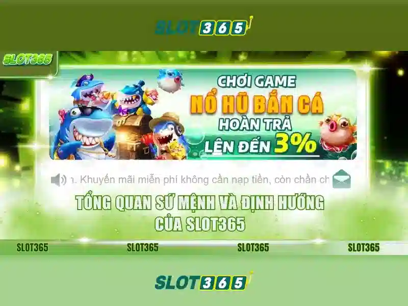 Slot365: Trải nghiệm chơi slot trực tuyến đầy thú vị